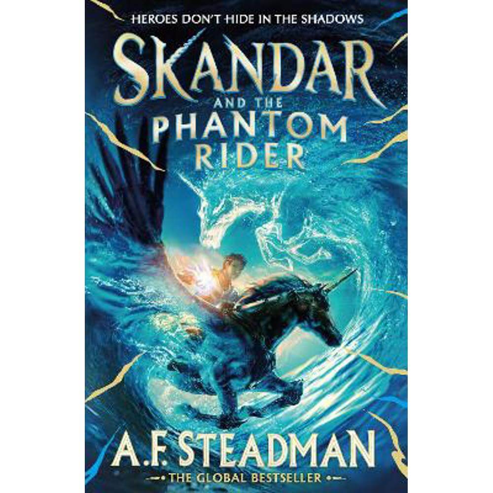 Skandar and the Phantom Rider: the spectacular sequel to Skandar and the Unicorn Thief, the biggest fantasy adventure since Harry Potter (Paperback) - A.F. Steadman